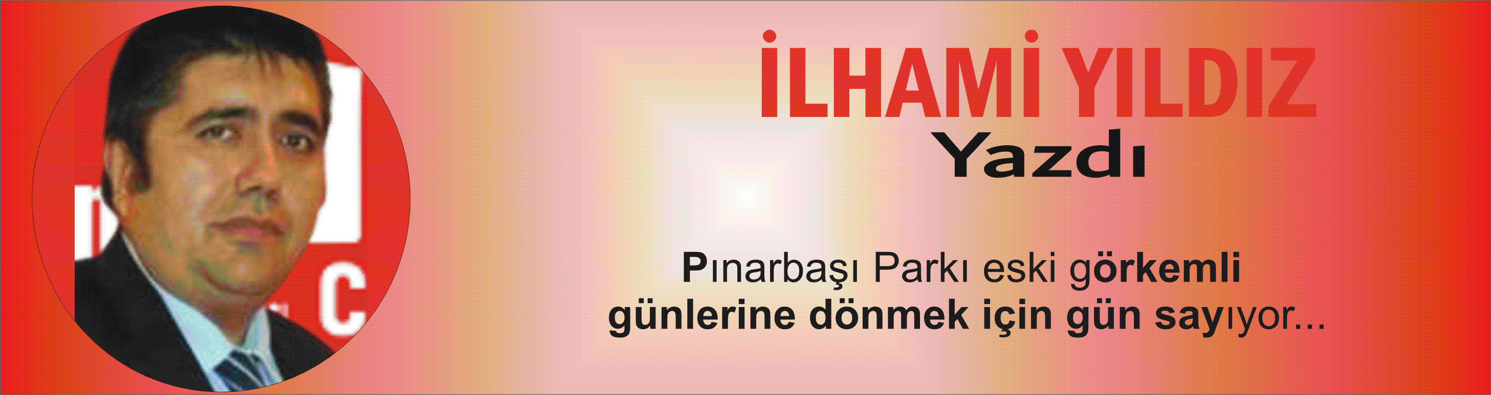 Pınarbaşı Parkı eski görkemli günlerine dönmek için gün sayıyor...