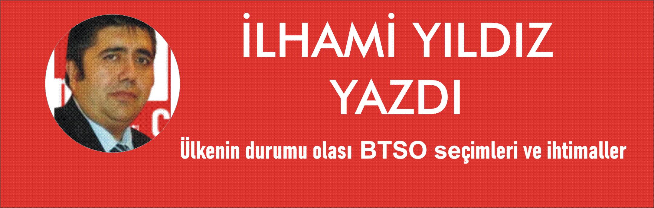 Ülkenin durumu olası BTSO seçimleri ve ihtimaller