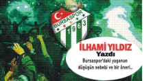 Bursaspor'daki yaşanan düşüşün sebebi ve bir öneri...